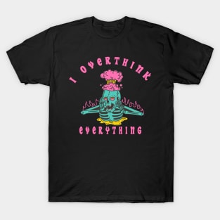 I OVERTHINK T-Shirt